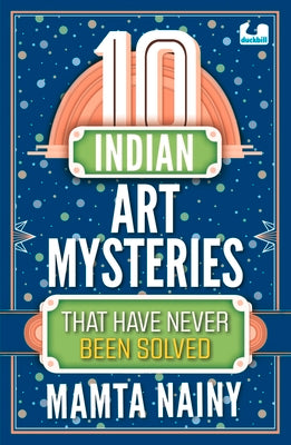 10 Indian Art Mysteries That Have Never Been Solved (The 10s)