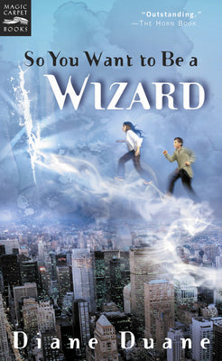 So You Want to Be a Wizard: The First Book in the Young Wizards Series