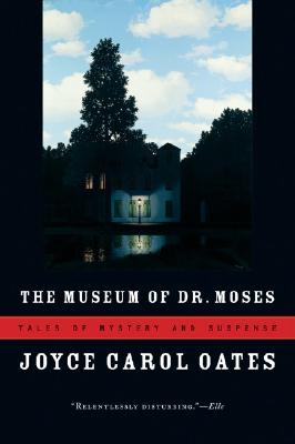 The Museum Of Dr. Moses: Tales of Mystery and Suspense