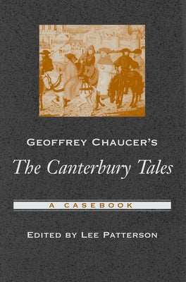 Geoffrey Chaucer's The Canterbury Tales: A Casebook (Casebooks in Criticism)