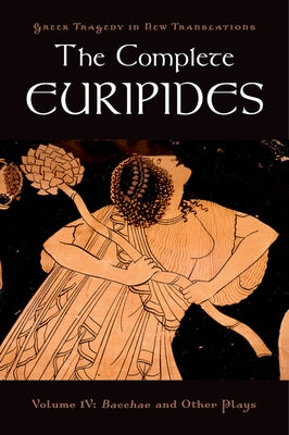 The Complete Euripides: Volume V: Medea and Other Plays (Greek Tragedy in New Translations)