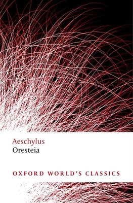 Oresteia (Oxford World's Classics)