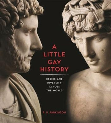 A Little Gay History: Desire and Diversity Across the World