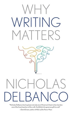 Why Writing Matters (Why X Matters Series)