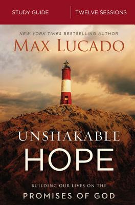 Unshakable Hope Bible Study Guide: Building Our Lives on the Promises of God