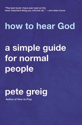 How to Hear God: A Simple Guide for Normal People