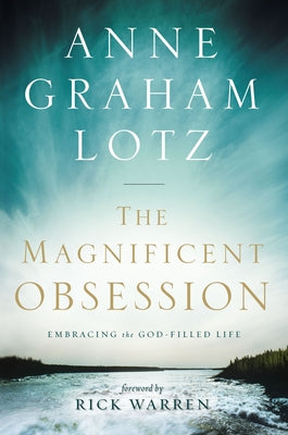 The Magnificent Obsession: Embracing the God-Filled Life