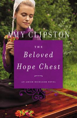 The Beloved Hope Chest (An Amish Heirloom Novel)