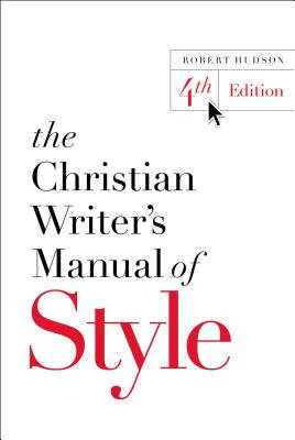 The Christian Writer's Manual of Style: 4th Edition