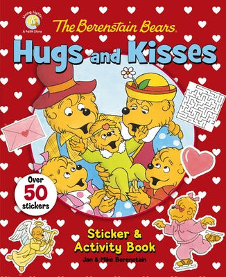 The Berenstain Bears Hugs and Kisses Sticker and Activity Book (Berenstain Bears/Living Lights: A Faith Story)