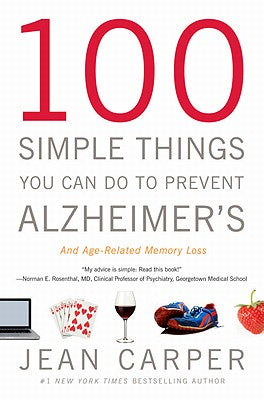 100 Simple Things You Can Do to Prevent Alzheimer's and Age-Related Memory Loss