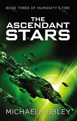 The Ascendant Stars (Humanity's Fire, 3)