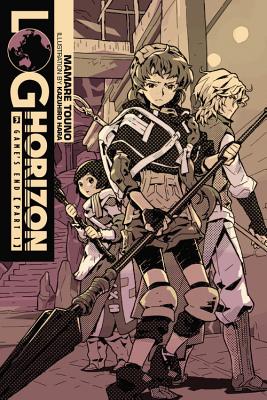 Log Horizon, Vol. 3: Game's End, Part 1 - light novel (Log Horizon, 3)