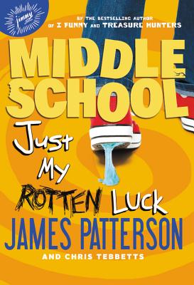 Middle School: Just My Rotten Luck (Middle School, 7)