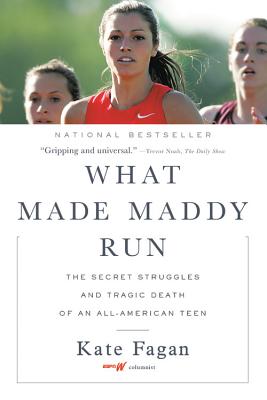 What Made Maddy Run: The Secret Struggles and Tragic Death of an All-American Teen