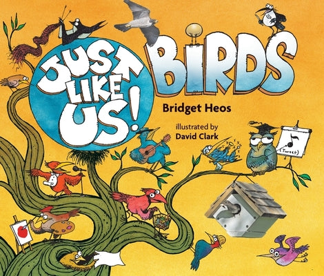 Just Like Us! Birds