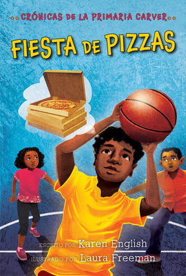 Fiesta De Pizzas: Pizza Party (Spanish edition) (The Carver Chronicles, 6)