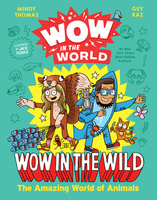 Wow in the World: Wow in the Wild: The Amazing World of Animals