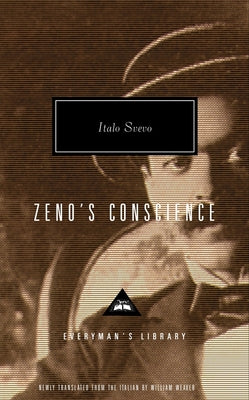 Zeno's Conscience: Introduction by William Weaver (Everyman's Library Contemporary Classics Series)