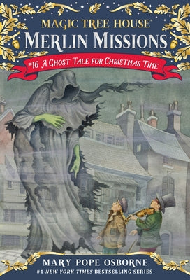 A Ghost Tale for Christmas Time (Magic Tree House Merlin Mission)