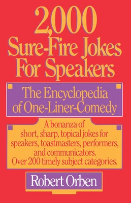 2,000 Sure-Fire Jokes for Speakers: The Encyclopedia of One-Liner Comedy