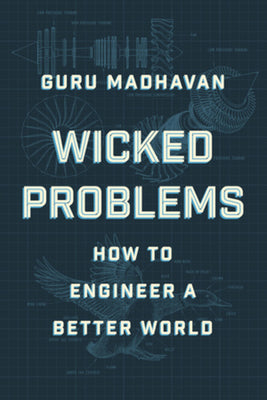 Wicked Problems: How to Engineer a Better World