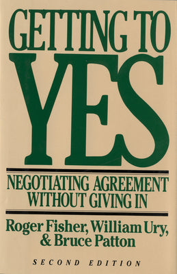 Getting to Yes: Negotiating Agreement Without Giving In