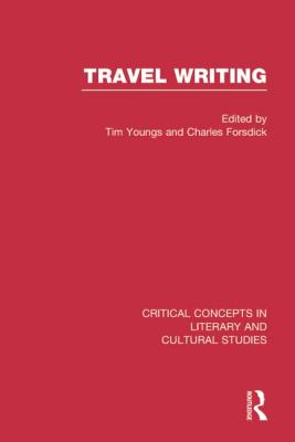 Travel Writing. The Self and the World (Genres in Context)