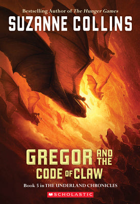 Gregor and the Code of Claw (Underland Chronicles, Book 5)