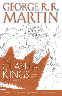 A Clash of Kings: The Graphic Novel: Volume Two (A Game of Thrones: The Graphic Novel)