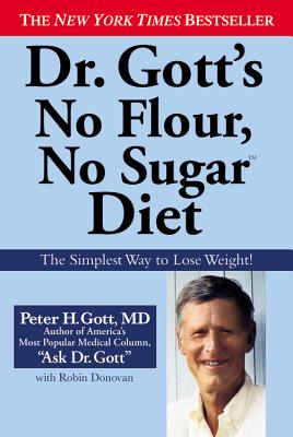 Dr. Gott's No Flour, No Sugar(TM) Diet