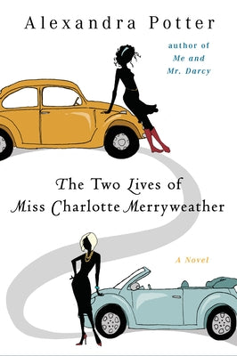 The Two Lives of Miss Charlotte Merryweather: A Novel