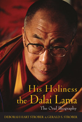 His Holiness the Dalai Lama: The Oral Biography