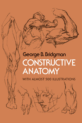 Constructive Anatomy: Includes Nearly 500 Illustrations (Dover Anatomy for Artists)