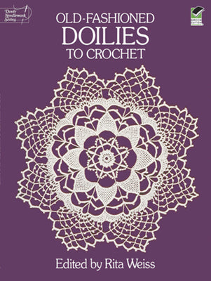 Old-Fashioned Doilies to Crochet (Dover Crafts: Crochet)