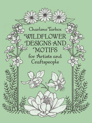 Wildflower Designs and Motifs for Artists and Craftspeople (Dover Pictorial Archive)