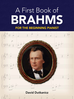 A First Book of Brahms: For The Beginning Pianist (Dover Classical Piano Music For Beginners)