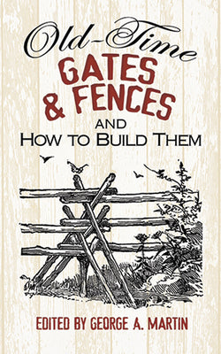 Old-Time Gates and Fences and How to Build Them (Dover Crafts: Building & Construction)