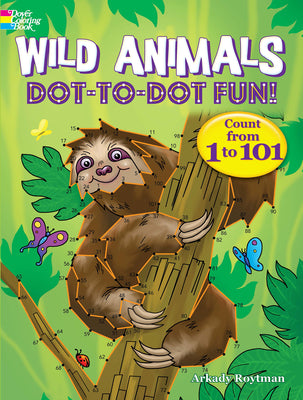 Wild Animals Dot-to-Dot Fun!: Count from 1 to 101 (Dover Kids Activity Books: Animals)