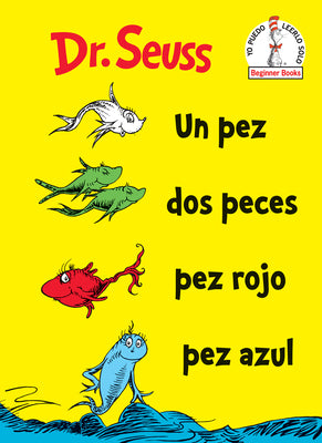 Un Pez Dos Peces Pez Rojo Pez Azul (One Fish Two Fish Red Fish Blue Fish Spanish Edition) (Beginner Books)