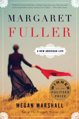 Margaret Fuller: A New American Life: A Pulitzer Prize Winner