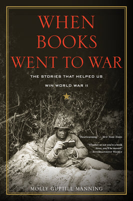 When Books Went to War: The Stories That Helped Us Win World War II