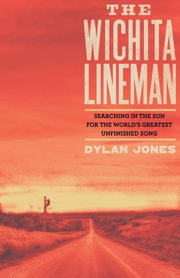 Wichita Lineman: Searching in the Sun for the World's Greatest Unfinished Song (Faber Social)