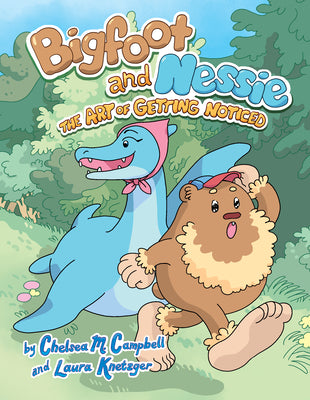 The Art of Getting Noticed #1: A Graphic Novel (Bigfoot and Nessie)