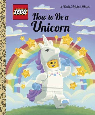 How to Be a Unicorn (LEGO) (Little Golden Book)