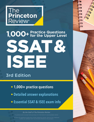 1000+ Practice Questions for the Upper Level SSAT & ISEE, 3rd Edition: Extra Preparation for an Excellent Score (Private Test Preparation)