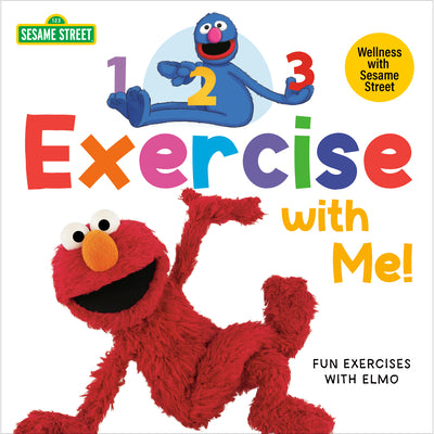 1, 2, 3, Exercise with Me! Fun Exercises with Elmo (Sesame Street) (Sesame Street Wellness)