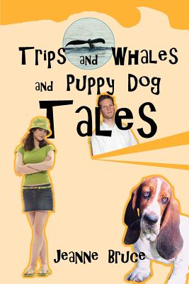 TRIPS AND WHALES AND PUPPY DOG TALES