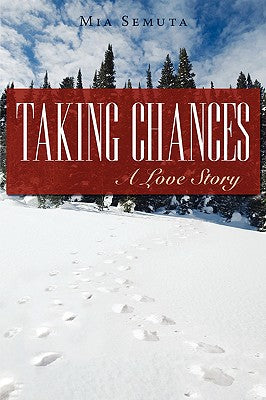 Taking Chances: A Love Story