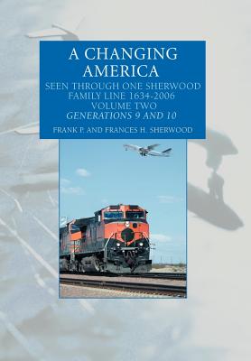 A Changing America: Seen Through One Sherwood Family Line 16342006